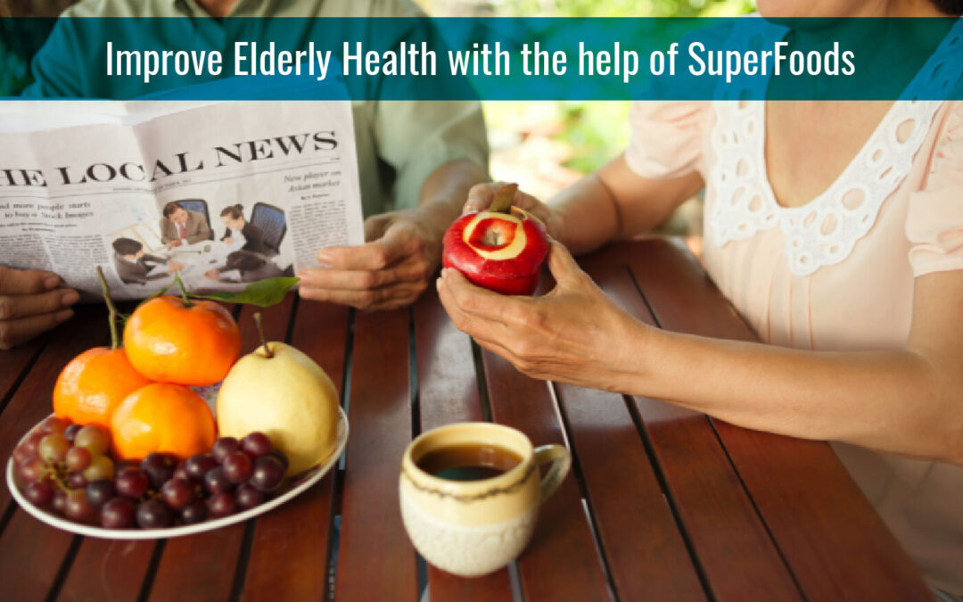 Elderly Health with Superfoods - KITES Senior Care Blog