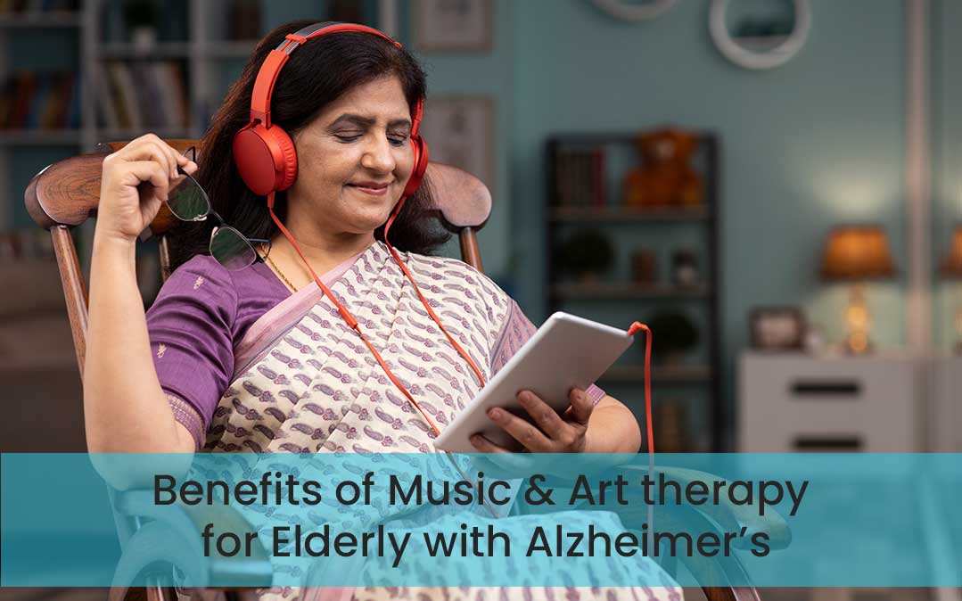 Benefits of Music & Art therapy for Elderly with Alzheimer’s