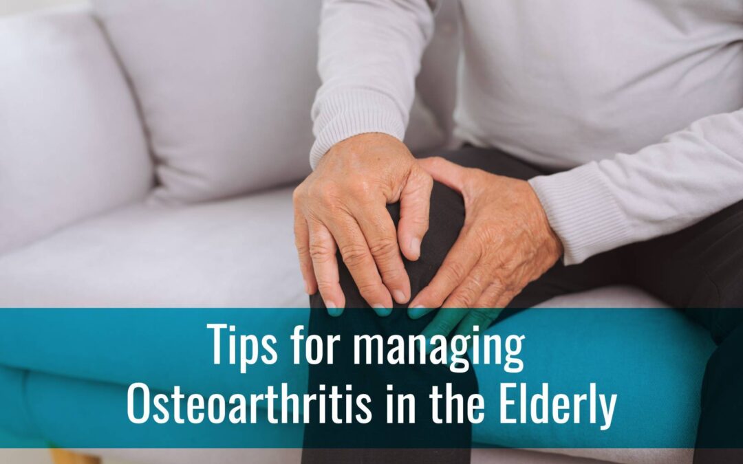 Blog Banner for Tips for managing Osteoarthritis in the Elderly