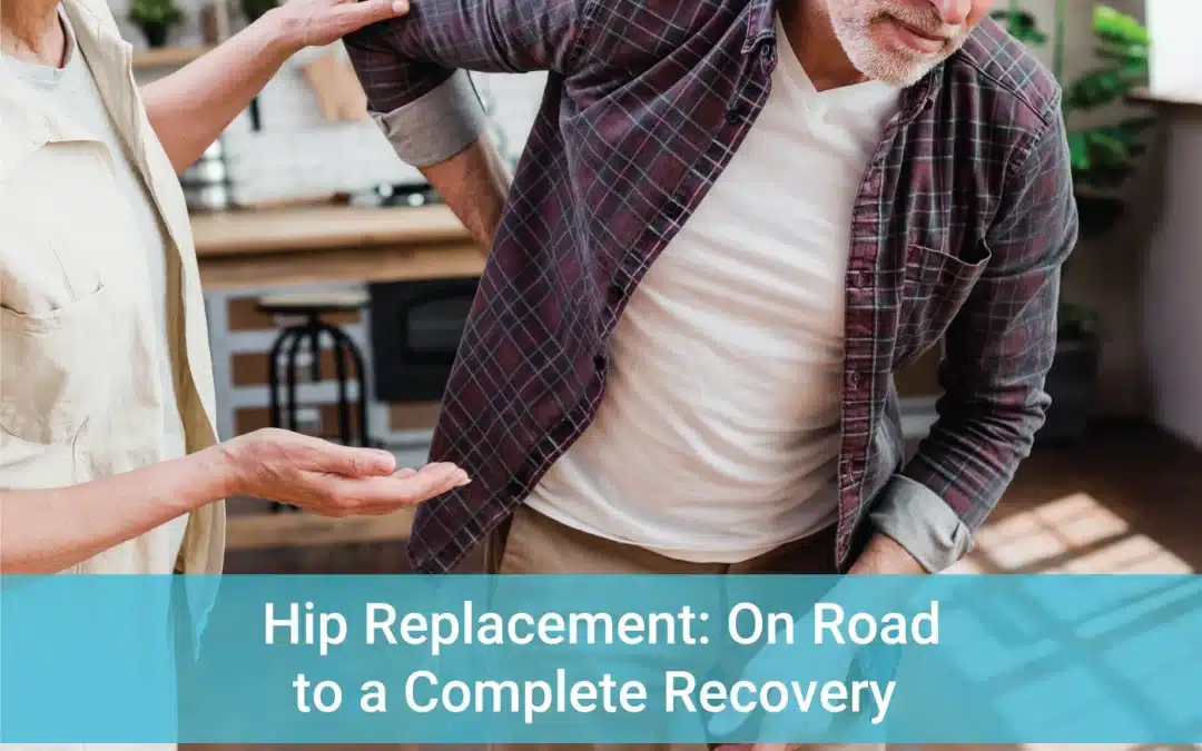 Hip Replacement: On Road to a Complete Recovery